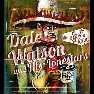 Dale Watson: El Rancho Azul