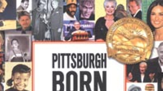 The History Center's new compilation of Pittsburgh biographies amuses, informs ... and leaves out too many scalawags.