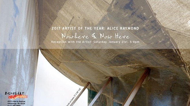 2017 Artist of the Year: Alice Raymond, Nowhere & Now Here