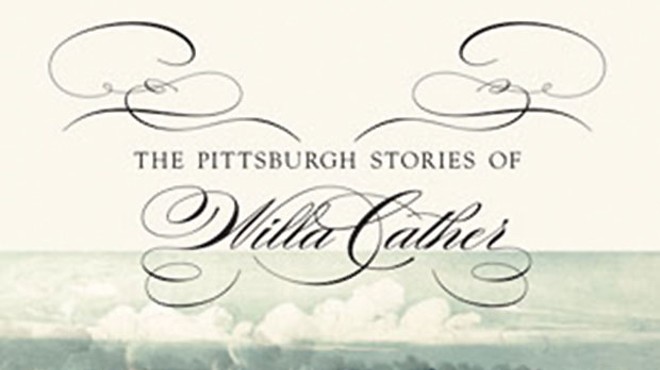The Pittsburgh stories of canonical novelist Willa Cather