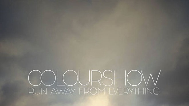 New Local Release: Colourshow's Run Away From Everything