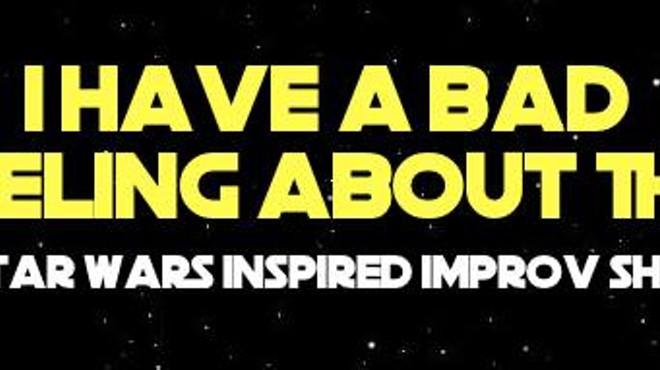 I Have A Bad Feeling: Star Wars Inspired Improv