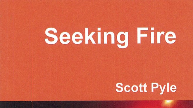 Scott Pyle's Seeking Fire
