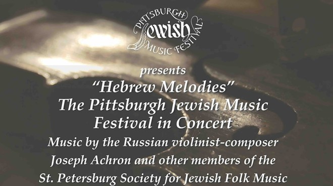 Pittsburgh Jewish Music Festival: "Hebrew Melodies"