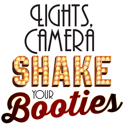 Lights, Camera… Shake Your Booties!