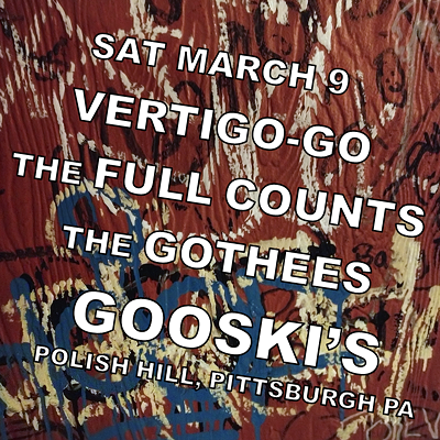 The Full Counts, Vertigo-Go, and The Gothees