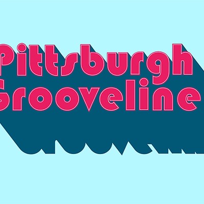 Pittsburgh Grooveline: April 4-10