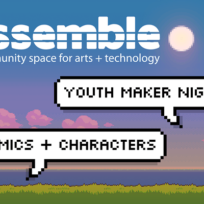 Youth Maker Night: Comics + Characters