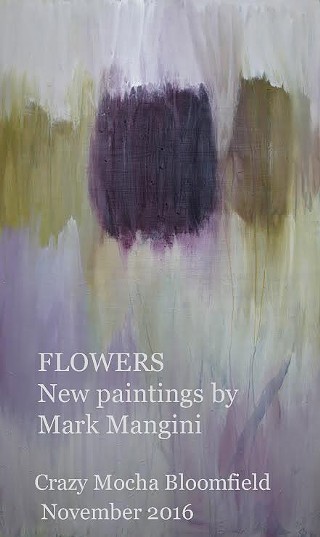 Flowers: New Paintings by Mark Mangini