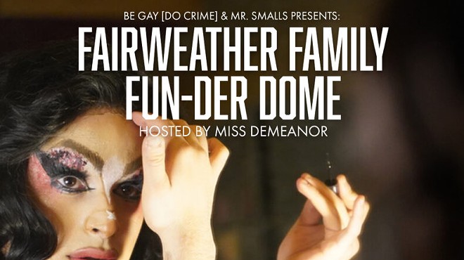 BE GAY [DO CRIME] FAIRWEATHER FAMILY FUN-DER DOME