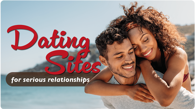 Best Dating Sites for Serious Relationships