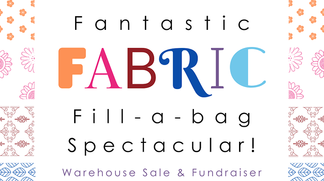 Fantastic Fabric Fill-a-bag Spectacular!