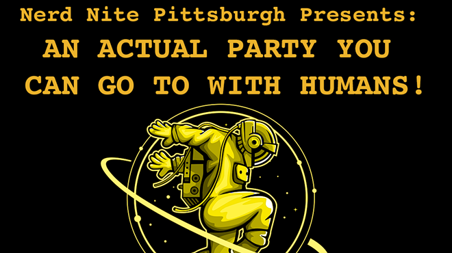Nerd Nite Pittsburgh presents: AN ACTUAL PARTY YOU CAN GO TO WITH HUMANS!