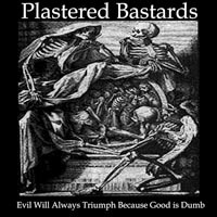 Plastered Bastards release Evil Will Always Triumph Because Good Is Dumb