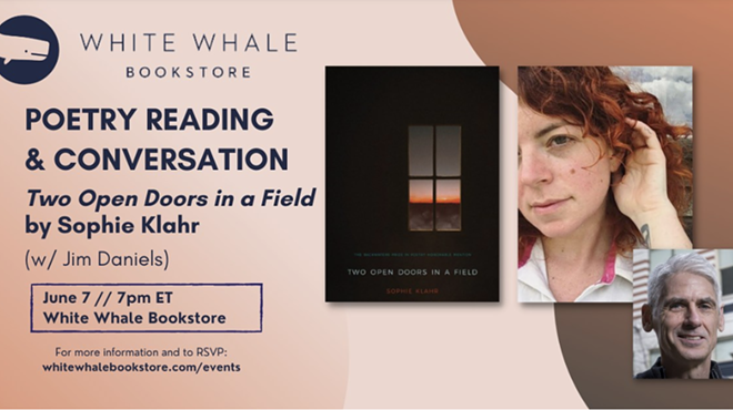 Poetry Reading & Conversation: "Two Open Doors in a Field" by Sophie Klahr (w/ Jim Daniels)