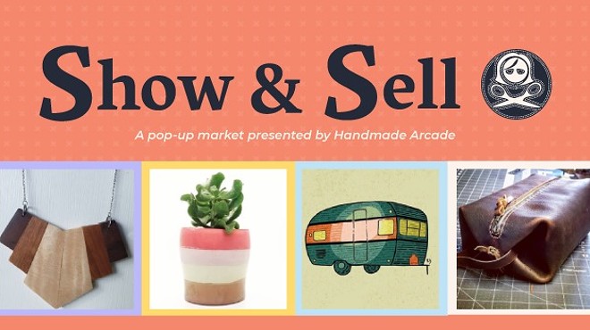 Show and Sell: A pop-up market presented by Handmade Arcade
