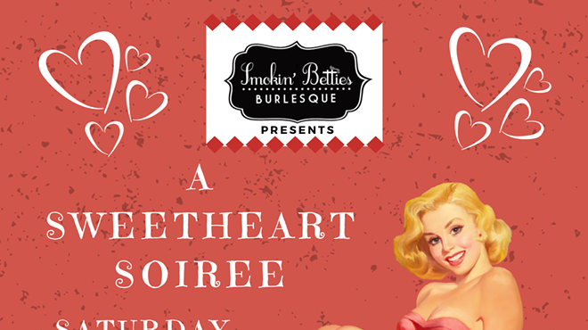 Smokin' Betties Burlesque Presents A Sweetheart Soiree
