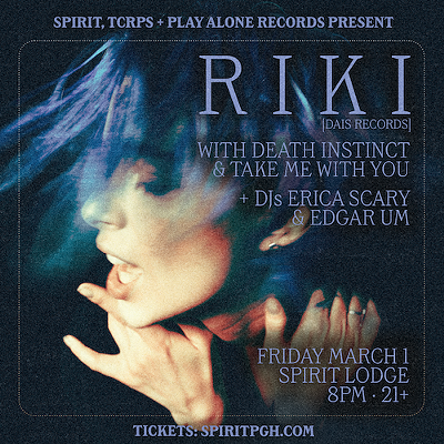 Spirit, tcrps, and Play Alone Records present: Riki with Death Instinct, Take Me With You, and DJs Erica Scary & Edgar Um