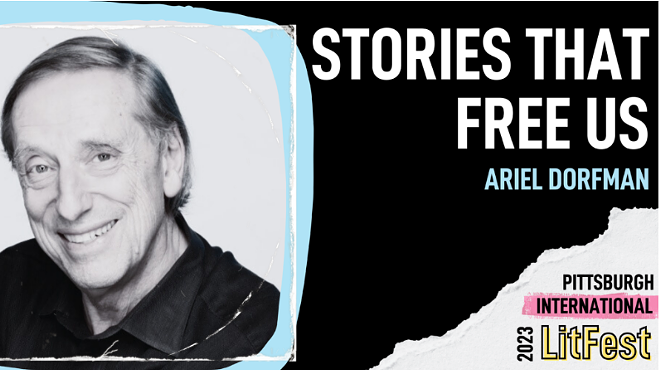 Stories That Free Us: In-Conversation with Ariel Dorfman