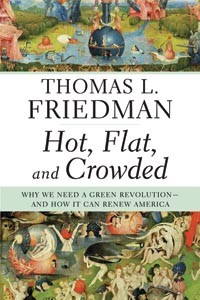 Thomas Friedman's Hot, Flat, and Crowded gets it mostly right on the environment.