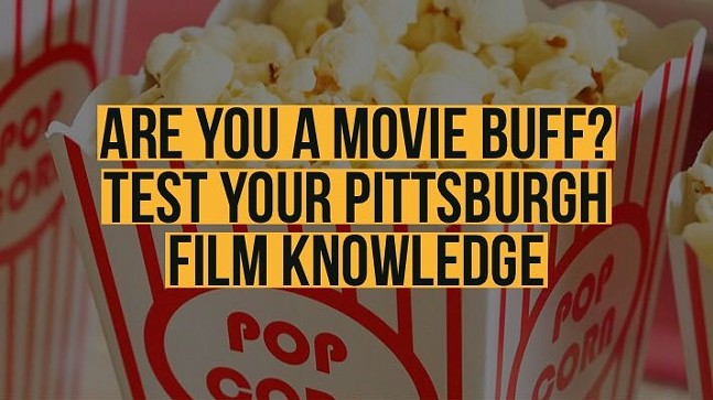 How Well Do YOU Know Your Pittsburgh Films?