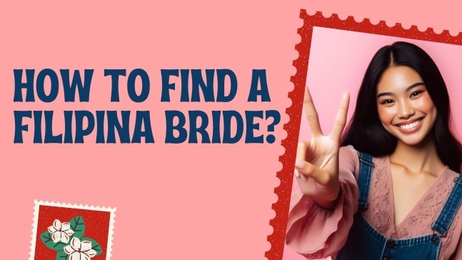 How to Find a Filipina Bride