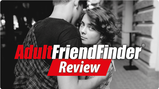 AdultFriendFinder Review: A Guide to an Adult Dating Platform