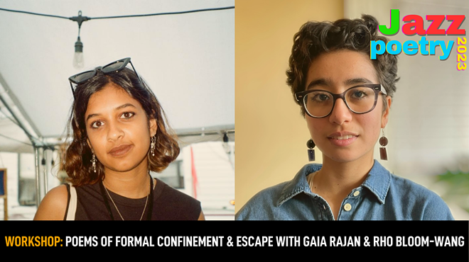 Workshop Teens and YA: Poems of Formal Confinement & Escape with Gaia Rajan & Rho Bloom-Wang