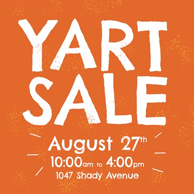 yART Sale - August 27th 10:00am to 4:00pm - 1047 Shady Avenue
